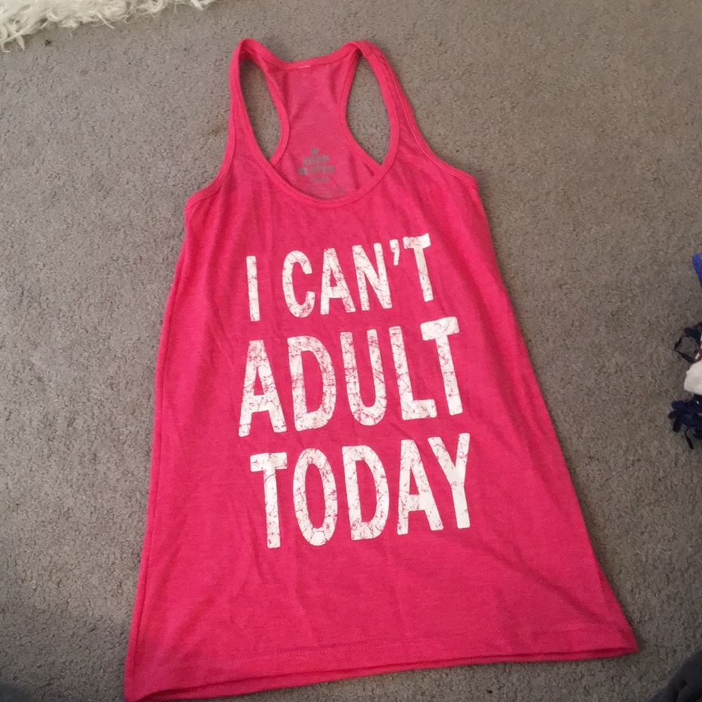 I cant adult today tank